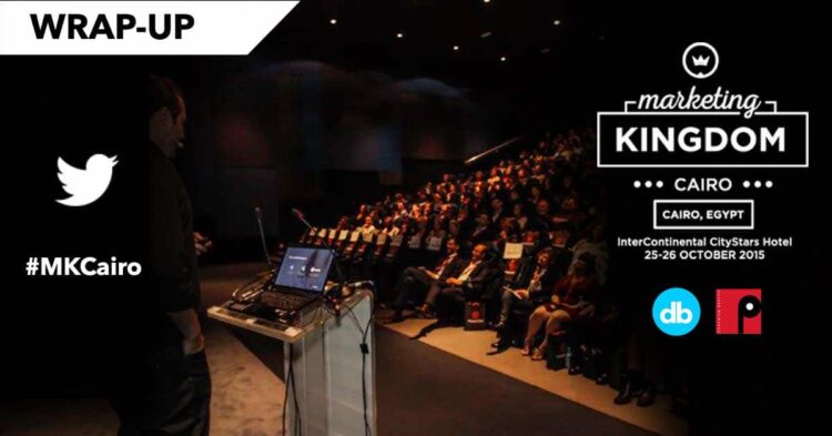 wrap-up, digital marketing, marketing kingdom cairo 2015, mkcairo, digital boom, adigitalboom, kosta petrov, citystars