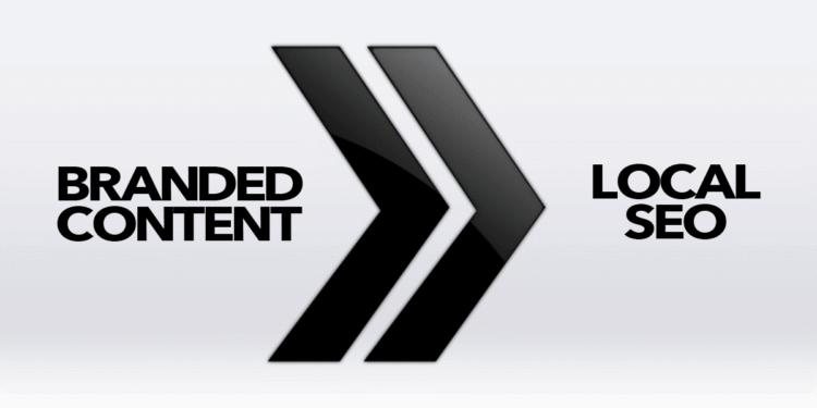 Branded Content and Local SEO