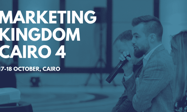 Marketing Kingdom Cairo 4: What to Expect, snapchat, facebook, twitter, shell, cairo, egypt, events, microsoft, marketing industry, marketing event, advertising event