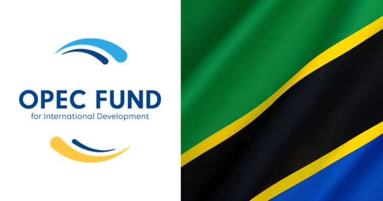 OPEC Fund extends $50m for poverty reduction in Tanzania