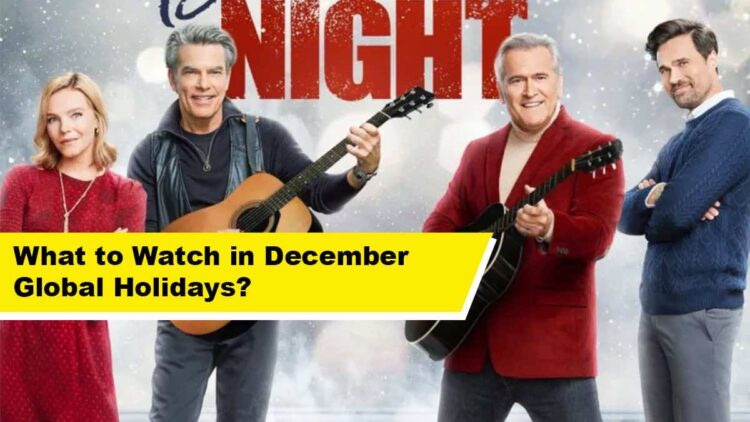 What to Watch in December Global Holidays?